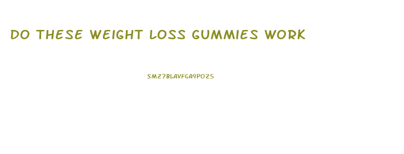 do these weight loss gummies work