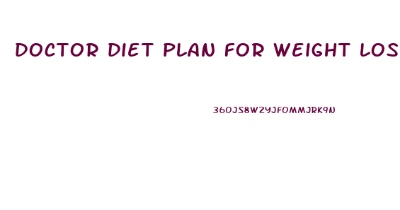 doctor diet plan for weight loss