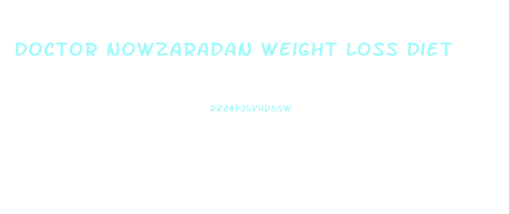 doctor nowzaradan weight loss diet
