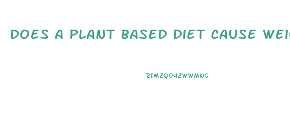 does a plant based diet cause weight loss