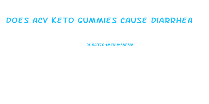 does acv keto gummies cause diarrhea