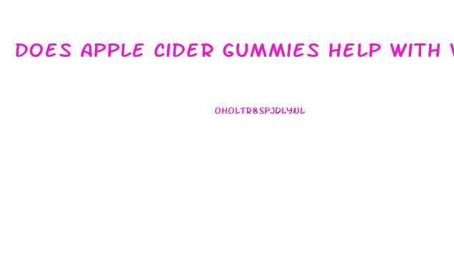 does apple cider gummies help with weight loss