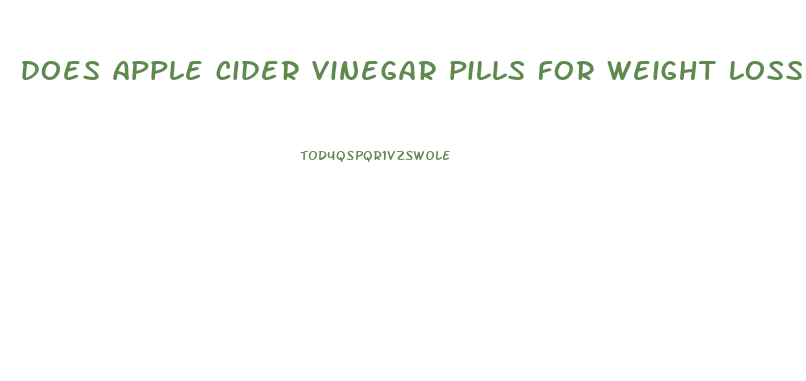 does apple cider vinegar pills for weight loss