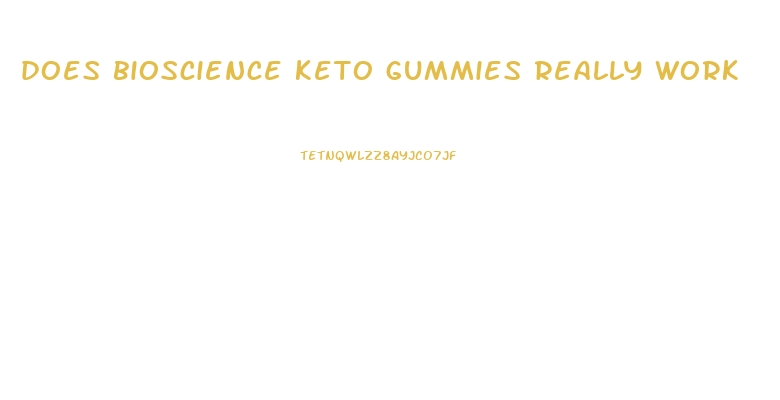 does bioscience keto gummies really work