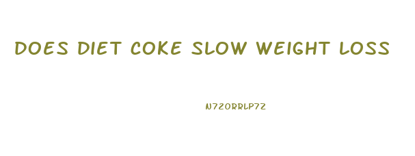 does diet coke slow weight loss