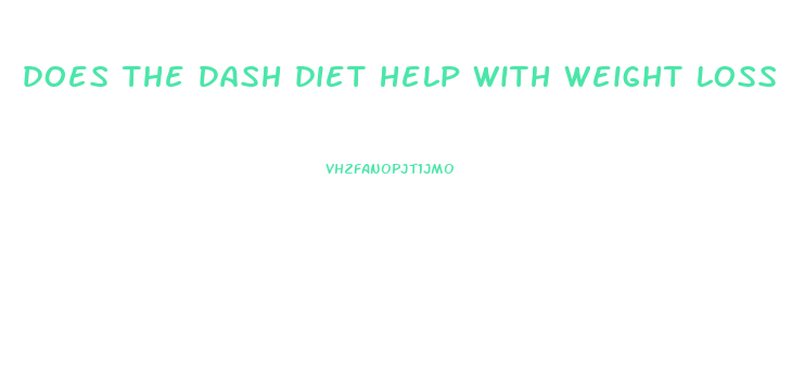does the dash diet help with weight loss