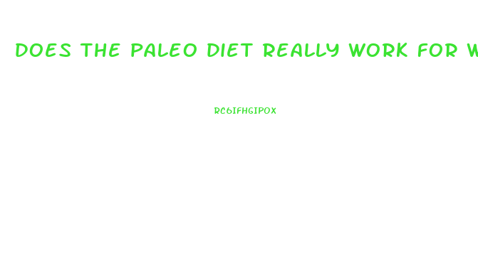 does the paleo diet really work for weight loss