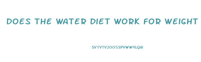 does the water diet work for weight loss