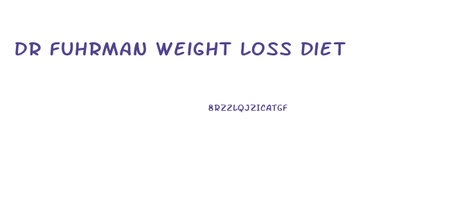 dr fuhrman weight loss diet