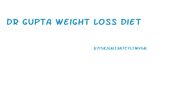 dr gupta weight loss diet