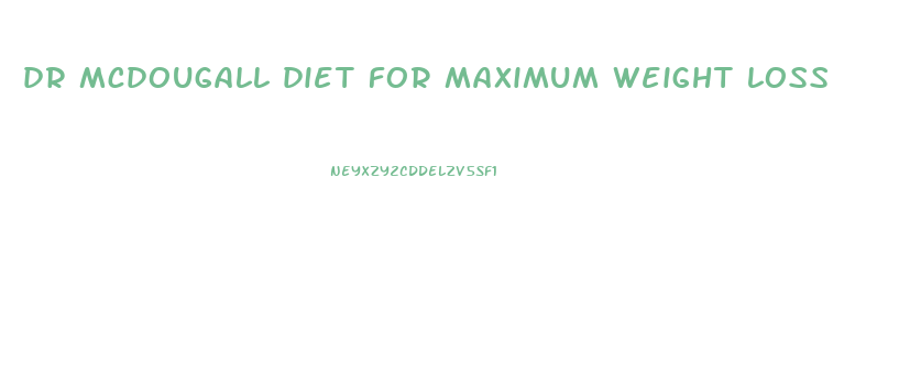 dr mcdougall diet for maximum weight loss