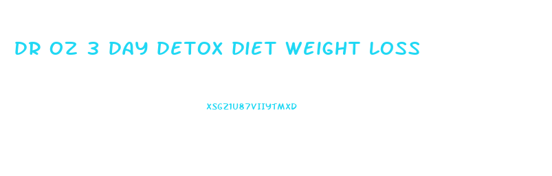 dr oz 3 day detox diet weight loss