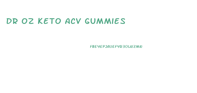 dr oz keto acv gummies