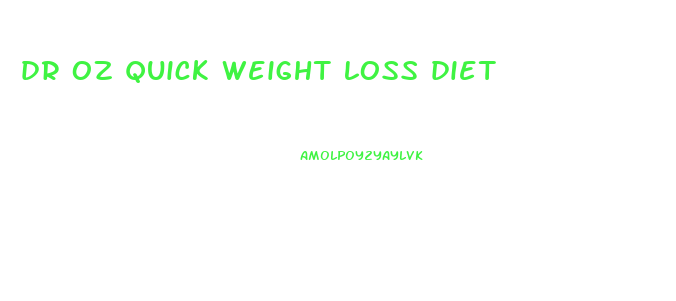 dr oz quick weight loss diet