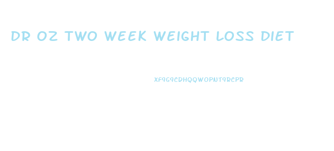 dr oz two week weight loss diet