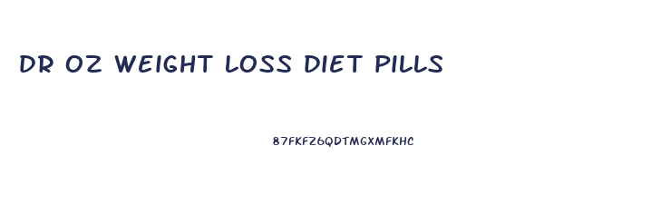 dr oz weight loss diet pills