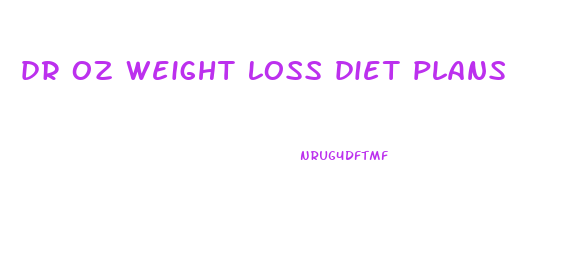 dr oz weight loss diet plans