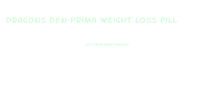 dragons den prima weight loss pill