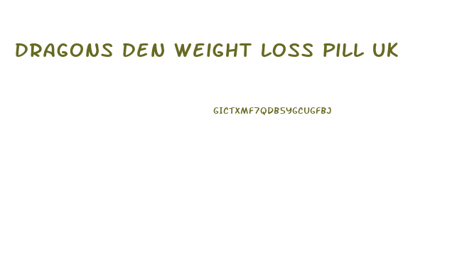 dragons den weight loss pill uk