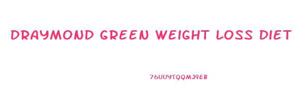 draymond green weight loss diet