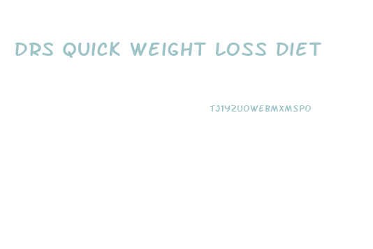 drs quick weight loss diet