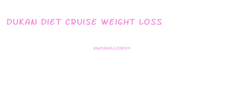 dukan diet cruise weight loss