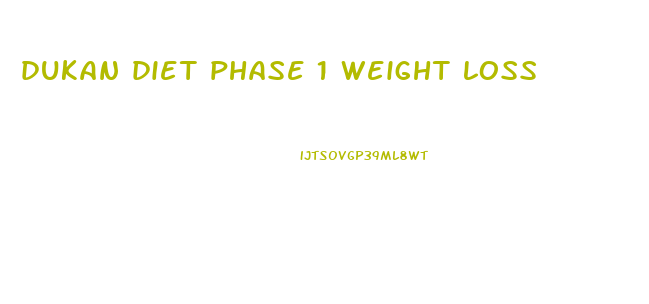 dukan diet phase 1 weight loss