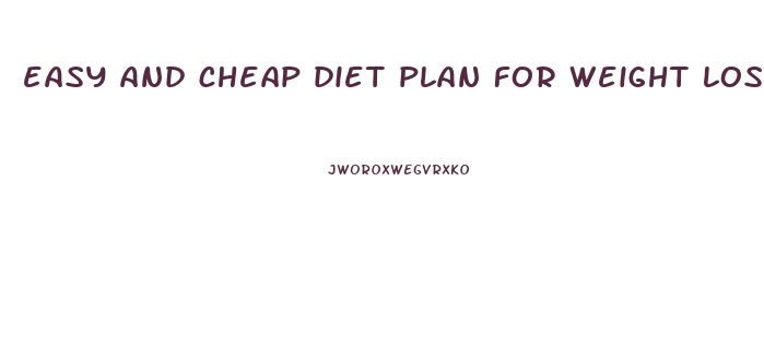 easy and cheap diet plan for weight loss