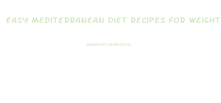 easy mediterranean diet recipes for weight loss