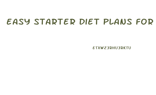 easy starter diet plans for weight loss