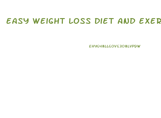 easy weight loss diet and exercise plan