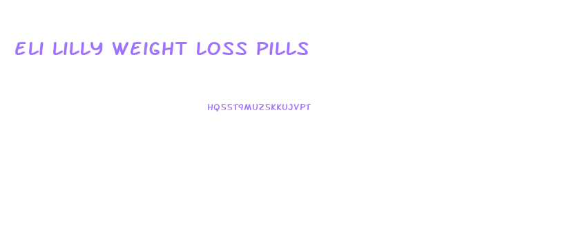 eli lilly weight loss pills