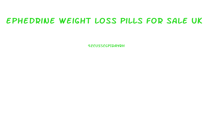 ephedrine weight loss pills for sale uk