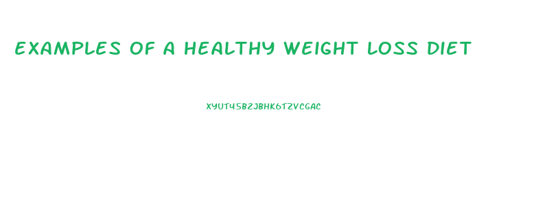 examples of a healthy weight loss diet