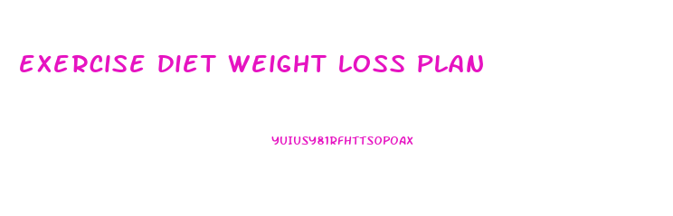 exercise diet weight loss plan