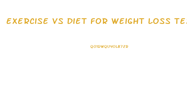 exercise vs diet for weight loss tesults