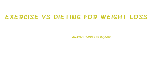 exercise vs dieting for weight loss