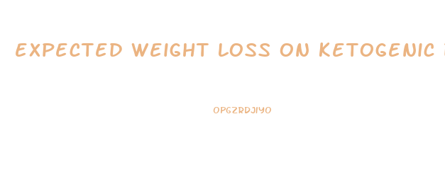 expected weight loss on ketogenic diet