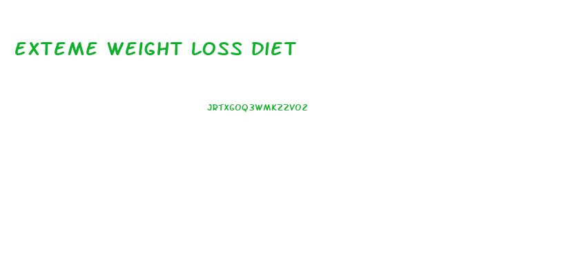 exteme weight loss diet