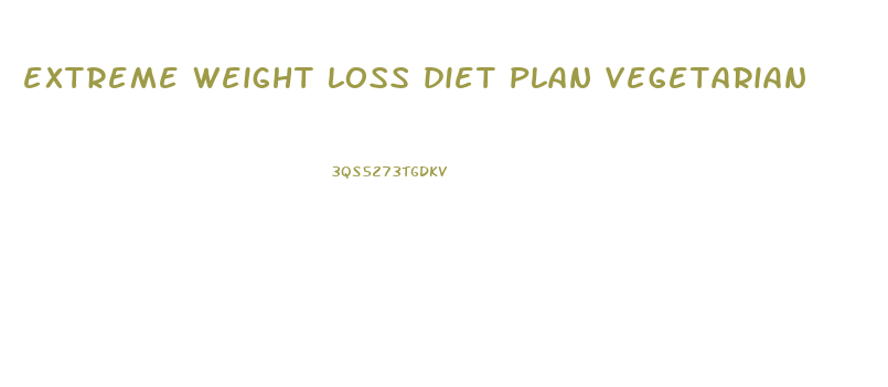 extreme weight loss diet plan vegetarian