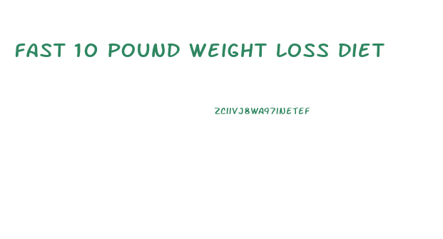 fast 10 pound weight loss diet
