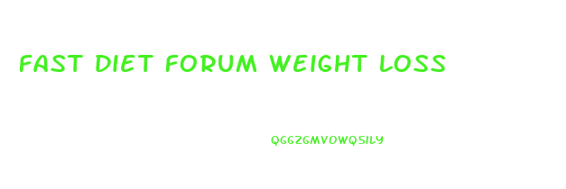 fast diet forum weight loss