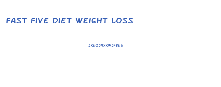 fast five diet weight loss