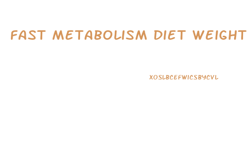 fast metabolism diet weight loss reallt slow