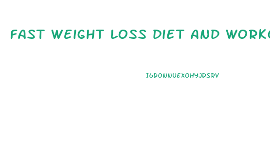 fast weight loss diet and workout plan