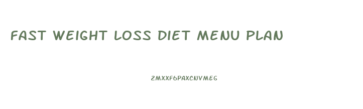 fast weight loss diet menu plan