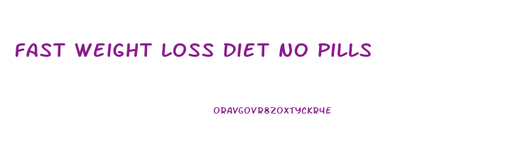 fast weight loss diet no pills