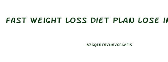 fast weight loss diet plan lose in 3 weeks