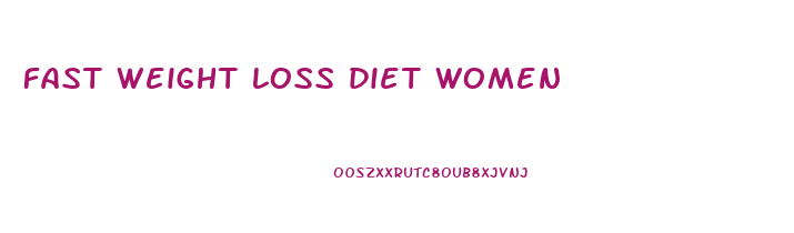 fast weight loss diet women