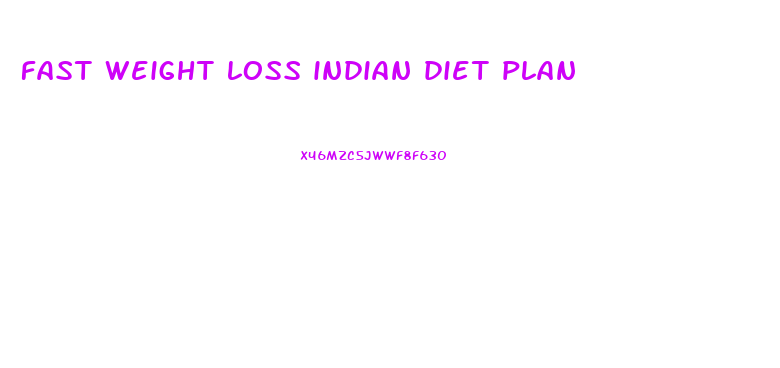 fast weight loss indian diet plan